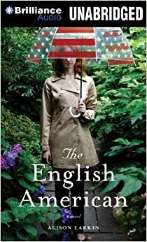 The English American: A Novel by Alison Larkin