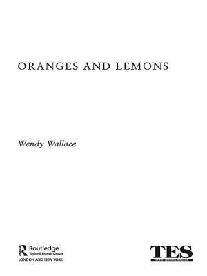 Oranges and Lemons: Life in an Inner City Primary School by Wendy Wallace