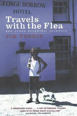 Travels with the Flea...: And Other Eccentric Journeys by Jim Perrin