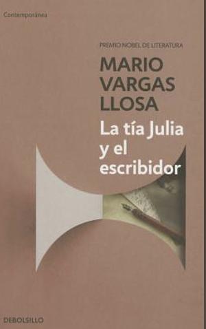 TIA JULIA Y EL ESCRIBIDOR, LA by Mario Vargas Llosa