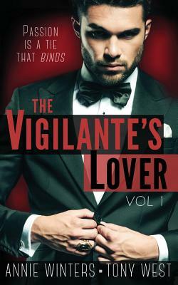 The Vigilante's Lover: A Romantic Suspense Thriller by Annie Winters, Tony West