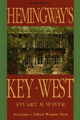 Hemingway's Key West by Stuart B. McIver