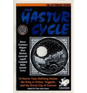 The Hastur Cycle by Robert M. Price