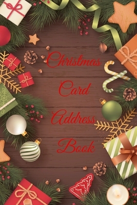 Christmas Card Address Book: Record a Book And Keep Track Of The Holiday Cards You Send And Receive (Christmas Books) - Tabbed In The 7-Year Alphab by Rana