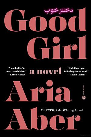 Good Girl: A Novel by Aria Aber, Aria Aber