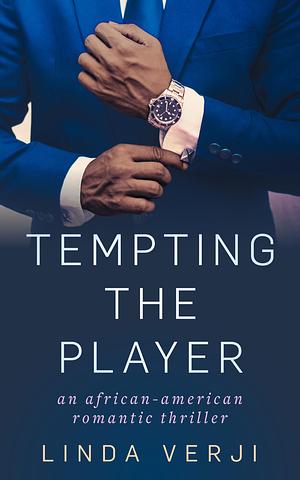 Tempting The Player by Linda Verji, Linda Verji