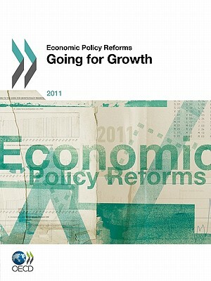 Economic Policy Reforms 2011: Going for Growth by OECD Publishing