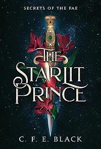 The Starlit Prince by C.F.E. Black