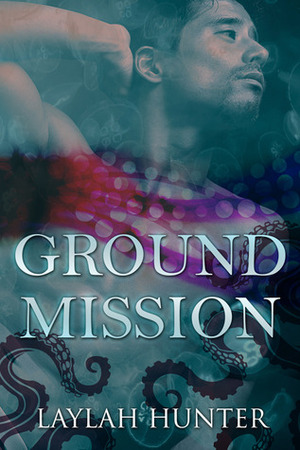 Ground Mission by Laylah Hunter