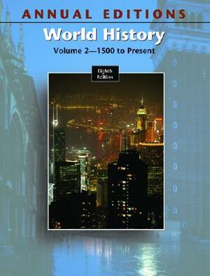 Annual Editions: World History, Volume 2, 8/E by Joseph Mitchell, Joseph R. Mitchell, Helen Buss Mitchell