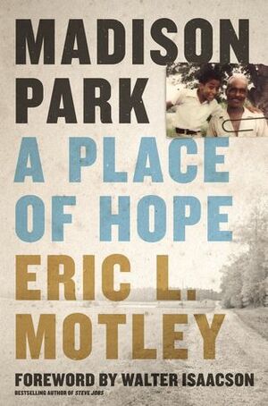 Madison Park: A Place of Hope by Eric L. Motley