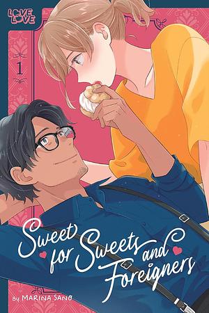 Sweet for Sweets and Foreigners Volume 1 by Marina Sano, Marina Sano