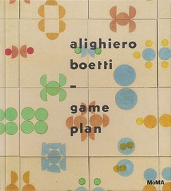 Alighiero Boetti: Game Plan by Lynne Cooke, Mark Godfrey, Christian Rattemeyer