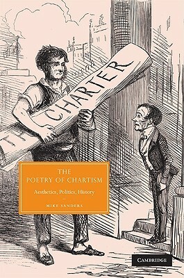The Poetry of Chartism by Mike Sanders