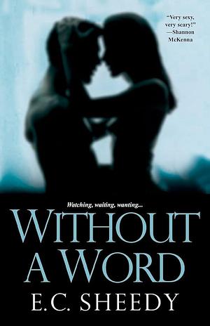 Without a Word by E.C. Sheedy, E.C. Sheedy