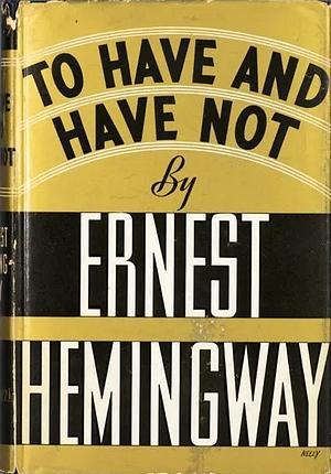 To Have and Have Not by Ernest Hemingway