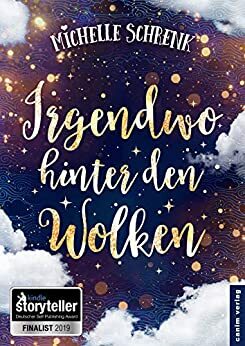 Irgendwo hinter den Wolken by Michelle Schrenk