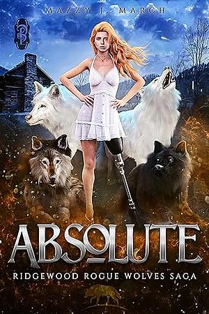 Absolute by Mazzy J. March