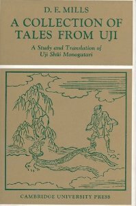 A Collection of Tales from Uji: A Study and Translation of Uji Shūi Monogatari by D.E. Mills