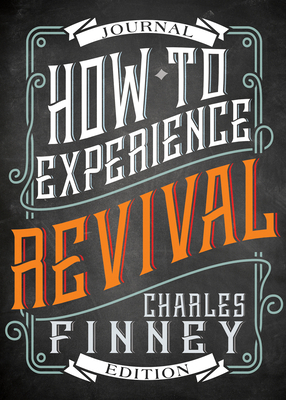 How to Experience Revival (Journal) by Charles G. Finney