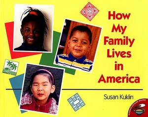 How My Family Lives in America by Susan Kuklin