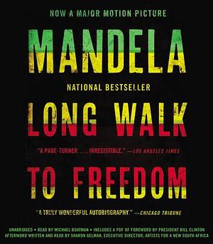 Long Walk to Freedom: The Autobiography of Nelson Mandela by Nelson Mandela