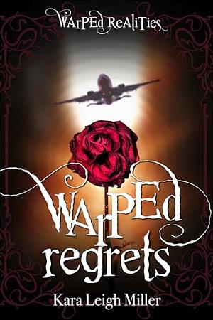 Warped Regrets by Kara Leigh Miller