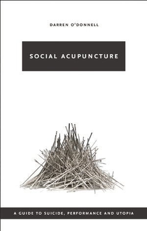 Social Acupuncture by Darren O'Donnell