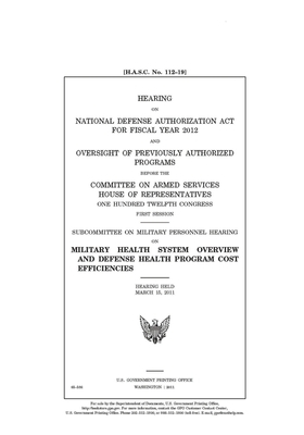 Hearing on National Defense Authorization Act for Fiscal Year 2012 and oversight of previously authorized programs by United State Congress, United States House of Representatives, Committee on Armed Services (house)