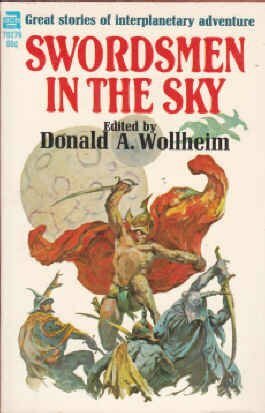 Swordsmen in the Sky by Otis Adelbert Kline, Edmond Hamilton, Donald A. Wollheim, Leigh Brackett, Andre Norton, Poul Anderson