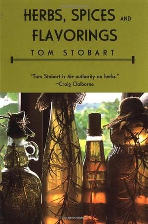 Herbs, Spices, and Flavorings by Tom Stobart