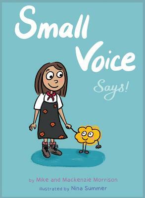 Small Voice Says by MacKenzie Morrison, Mike Morrison