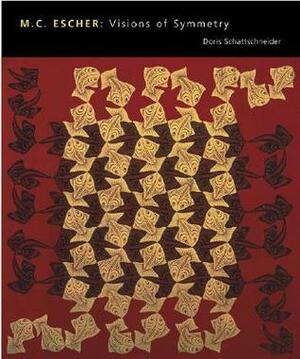 M.C. Escher: Visions of Symmetry by Doris Schattschneider