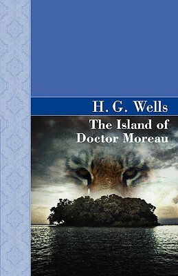 The Island of Doctor Moreau by H.G. Wells