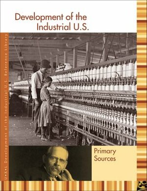 Development of the Industrial U.S. Reference Library: Primary Sources by Sonia Benson