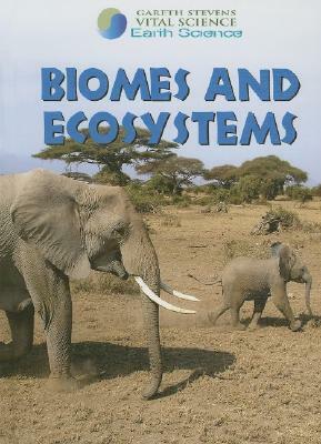 Biomes and Ecosystems by Barbara J. Davis