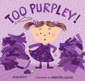Too Purpley! by Jean Reidy, Geneviève Leloup