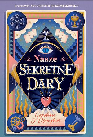 Nasze sekretne dary  by Caroline O'Donoghue