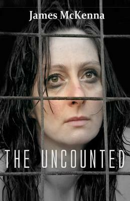 The Uncounted by James McKenna