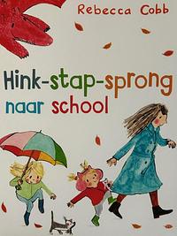 Hink-stap-sprong naar school by Rebecca Cobb