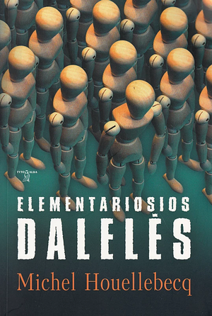 Elementariosios dalelės by Michel Houellebecq