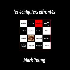 Les Echiquiers Effrontes by Mark Young