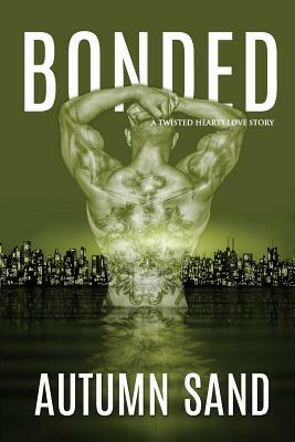 Bonded: A Twisted Hearts Love Story by Autumn Sand