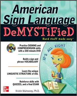 American Sign Language Demystified by Kristin J. Mulrooney