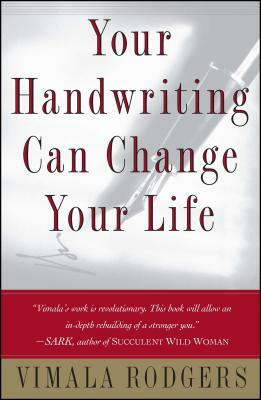 Your Handwriting Can Change Your Life by Vimala Rodgers