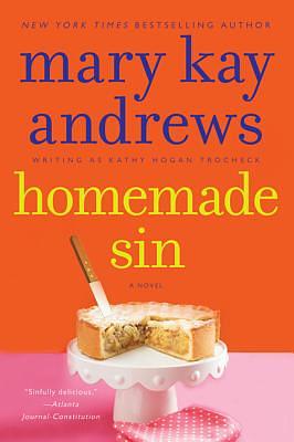 Homemade Sin: A Callahan Garrity Mystery by Mary Kay Andrews