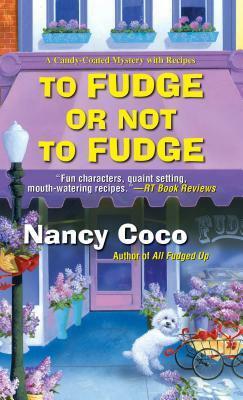 To Fudge or Not to Fudge by Nancy Coco