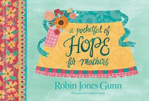 A Pocketful of Hope for Mothers by Robin Jones Gunn