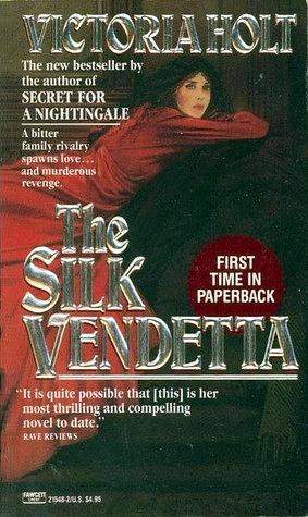 The Silk Vendetta by Victoria Holt