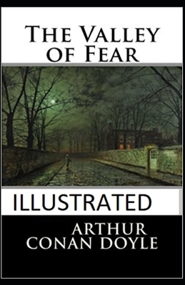 The Valley of Fear Illustrated by Arthur Conan Doyle